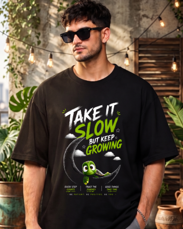 Take It Slow Keep Growing Motivational Oversized T-Shirt