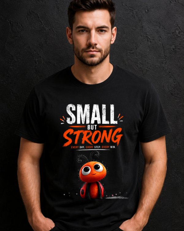 Small Strong Motivational Graphic T-Shirt